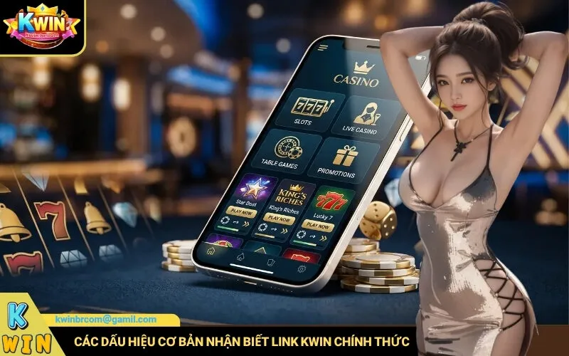 Các dấu hiệu cơ bản nhận biết link Kwin chính thức
