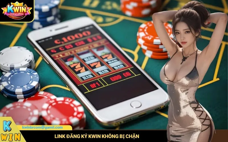 Link Đăng Ký Kwin Không Bị Chặn