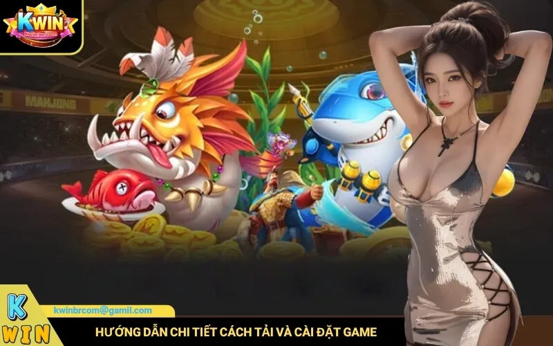 Hướng dẫn chi tiết cách tải và cài đặt game