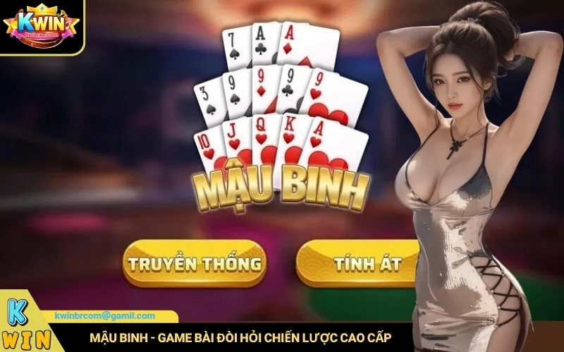 Mậu Binh - Game bài đòi hỏi chiến lược cao cấp