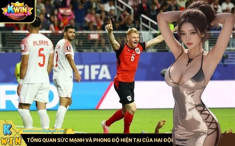 Tổng quan sức mạnh và phong độ hiện tại của hai đội